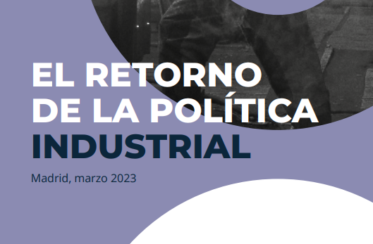 El retorno de la política industrial