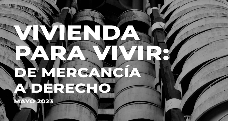 Vivienda para vivir: de mercancía a derecho